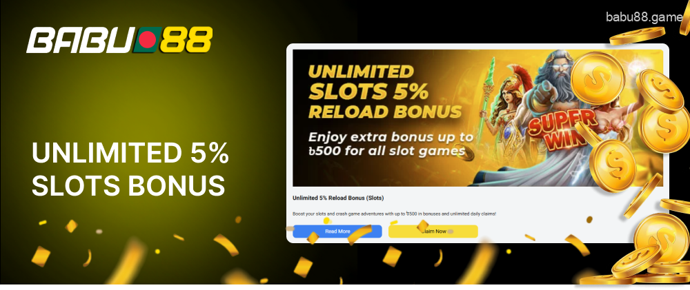 You can get 5% of deposit amount as a gift up to ৳500